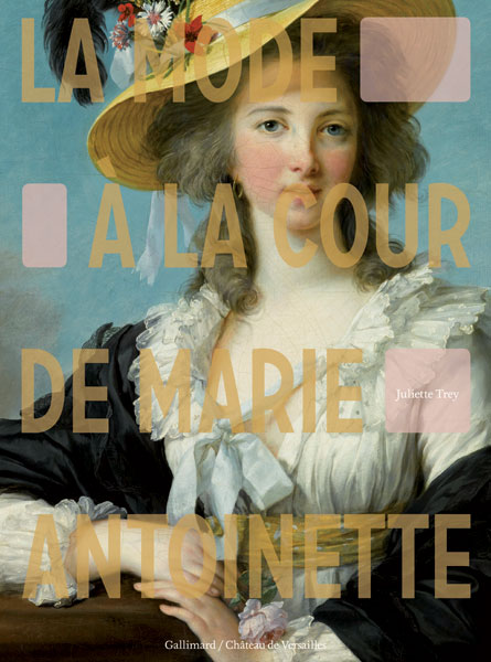 La Mode à la cour de Marie-Antoinette
