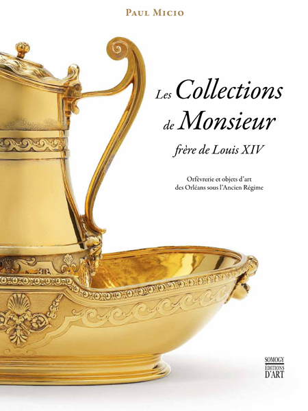 Les Collections de Monsieur, frère de Louis XIV