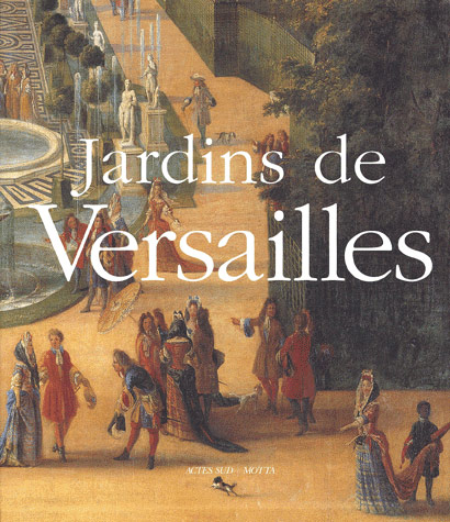 Les Jardins de Versailles - Actes Sud