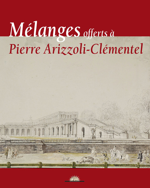 Mélanges offerts à Pierre Arizzoli-Clémentel
