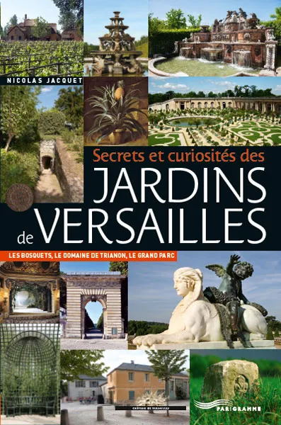Secrets et curiosités des jardins de Versailles