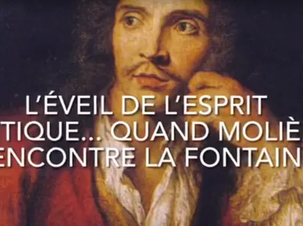 De la Fontaine à Molière, l'éveil de l'esprit critique