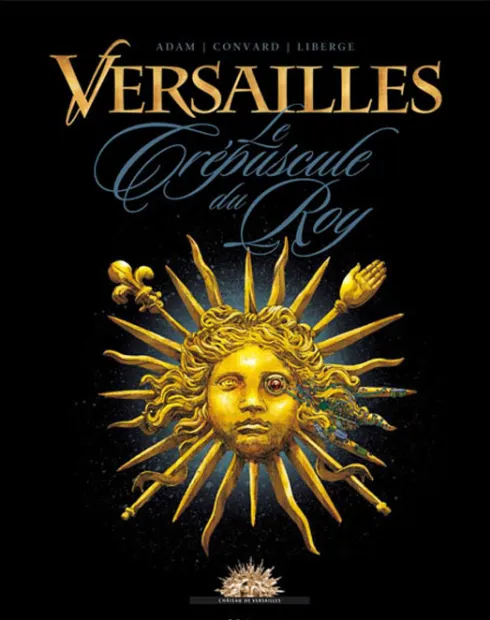 Versailles. Le crépuscule du Roy