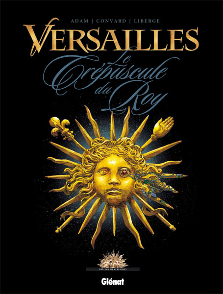 Versailles. Le crépuscule du Roy